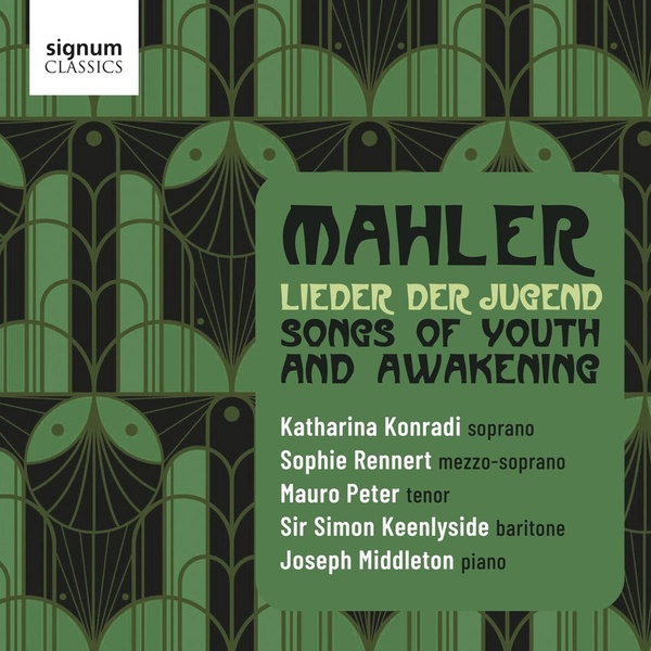 Mahler : Lieder Der Jugend Songs Of Youth And Awakening
