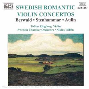 Concertos romantiques suédois pour violon : Oeuvres de Franz Berwald, Wilhelm Stenhammar et Tor Aulin