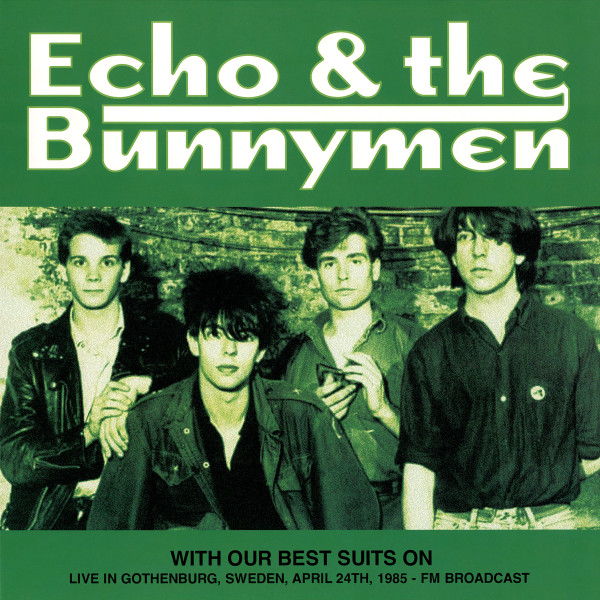 With Our Best Suits On : Live In Gothenburg Sweden April 24th 1985 FM Broadcast