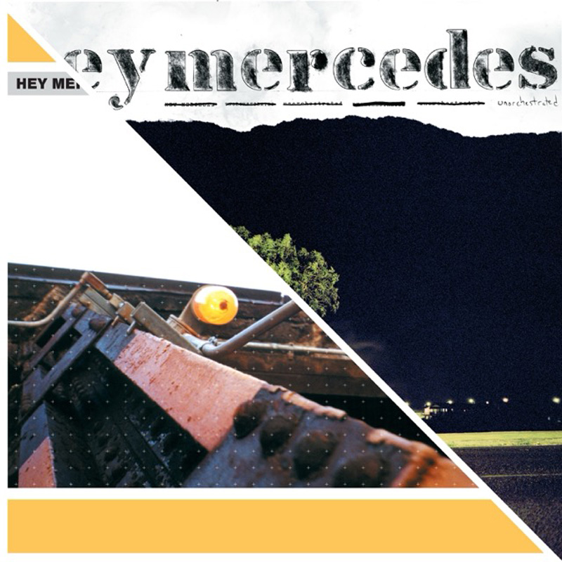HEY MERCEDES/UNORCHESTRATED