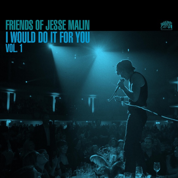 Friends of Jesse Malin - I Would Do It For You Vol. 1