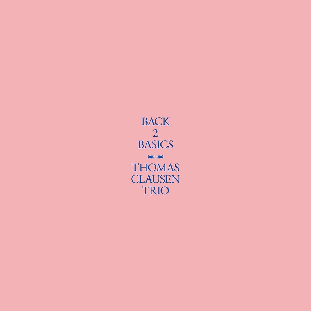Back 2 Basics / Thomas Clausen Trio (Vinyle LP)