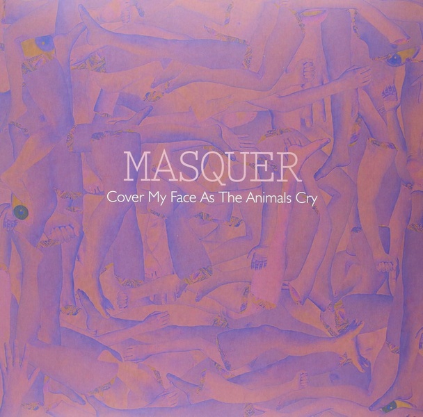 Cover My Face as the Animals Cry