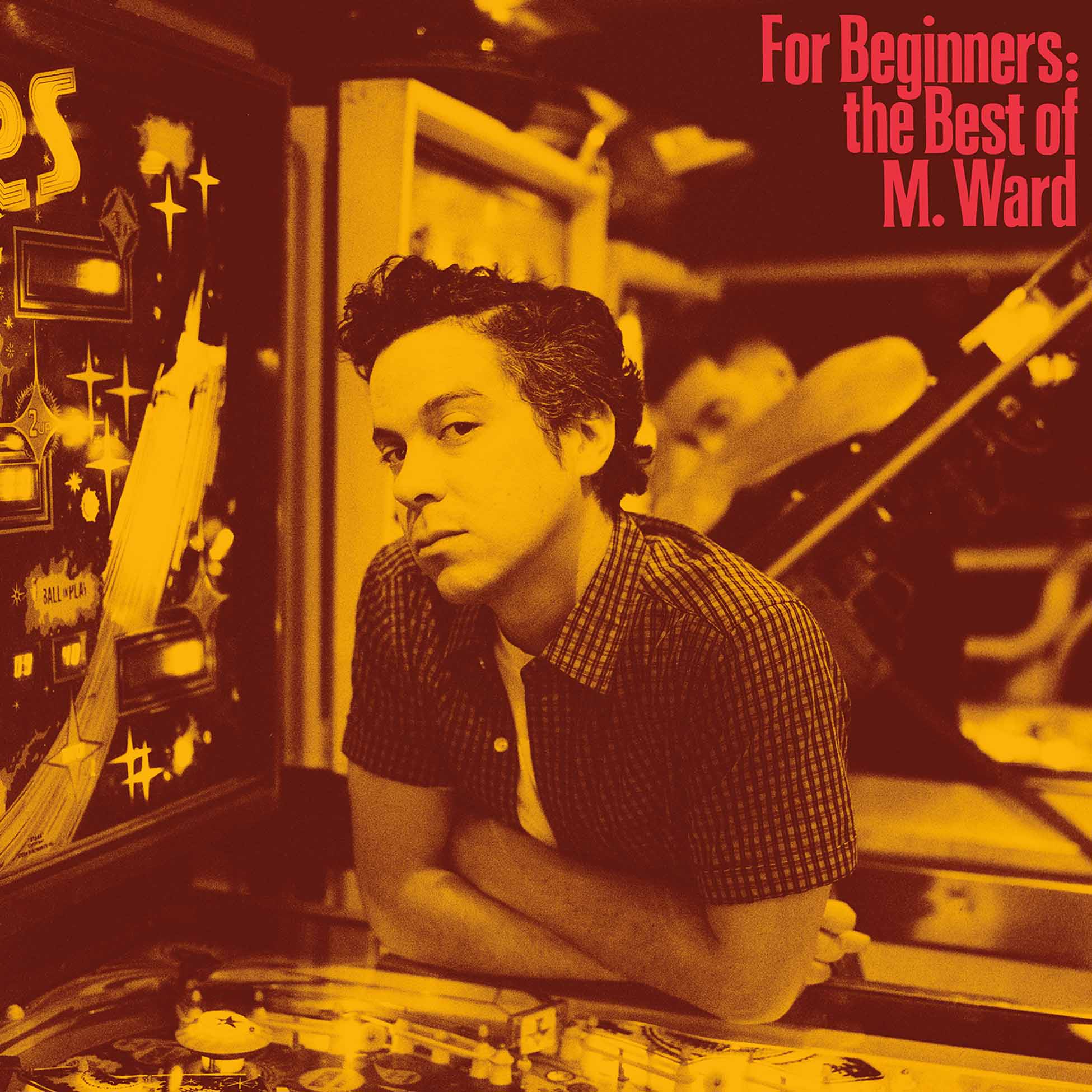 For The Beginners: The Best Of M. Ward