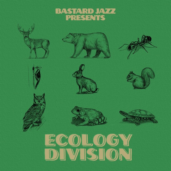 Bastard Jazz Presents Ecology Division
