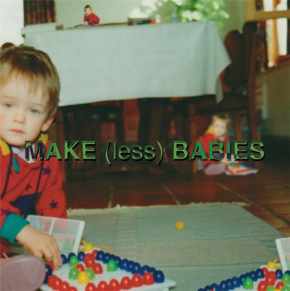 Make Less Babies