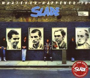 Whatever Happened to Slade