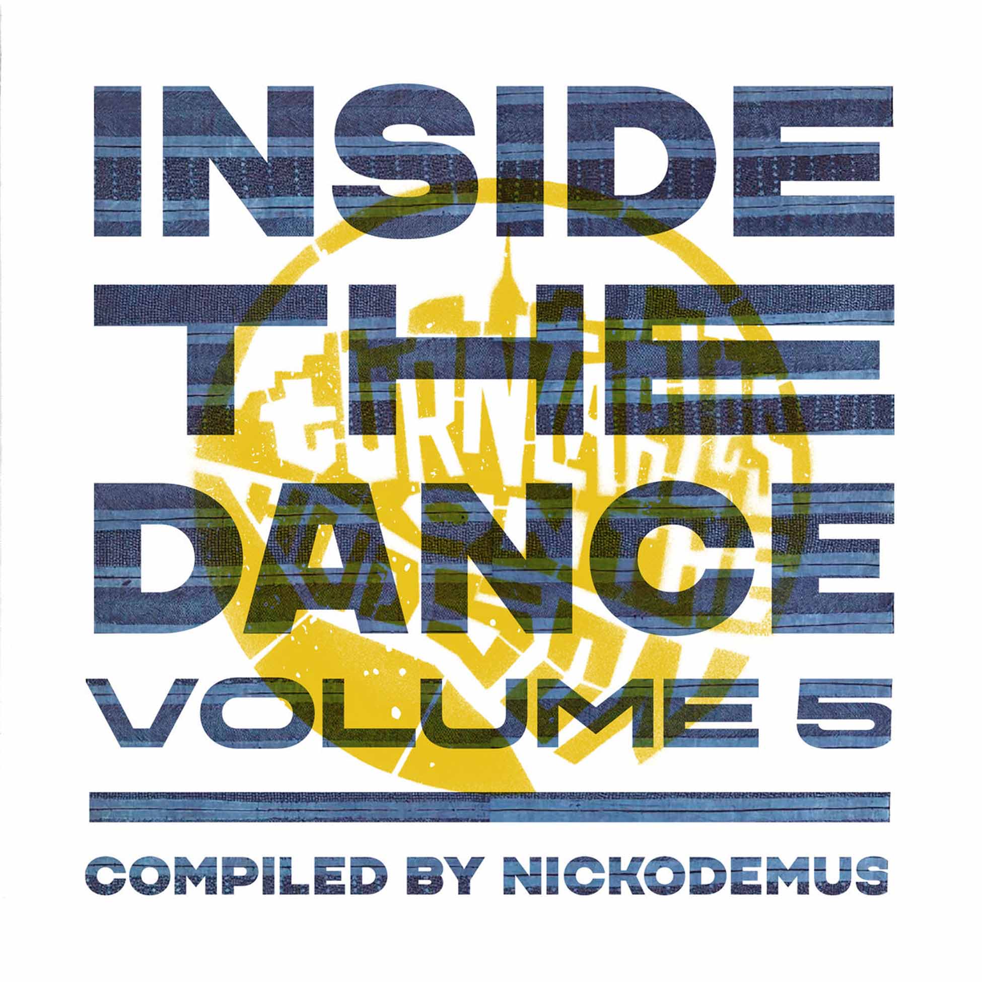 Inside The Dance Volume 5 : Compiled By Nickodemus