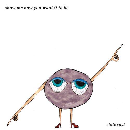 Show Me How You Want