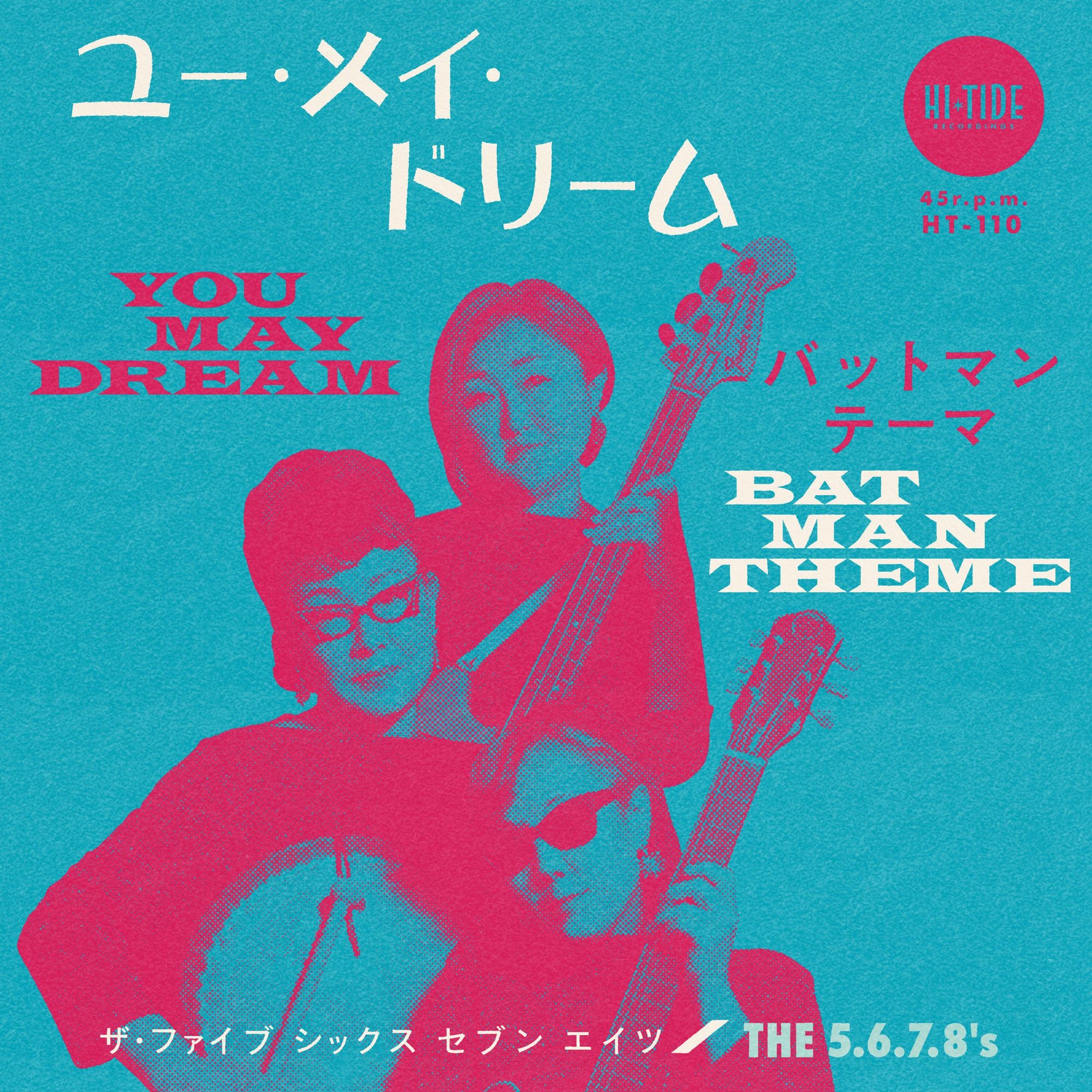 The 5.6.7.8's "You May Dream b/w Batman Theme"