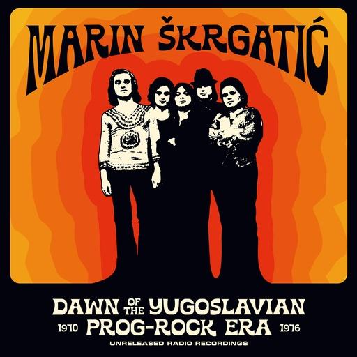 Dawn Of The Yugoslavian Prog-Rock Era (unreleased radio recordings 1970-1976)