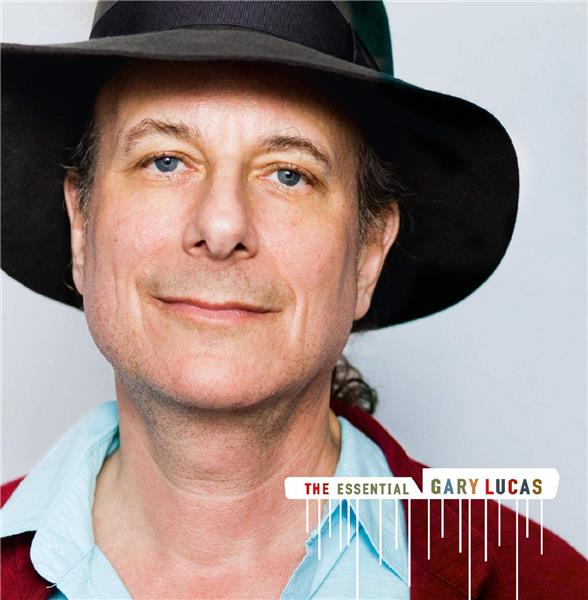 The essential Gary Lucas