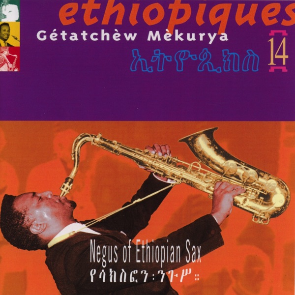 Ethiopiques 14 negus of ethiopian sax