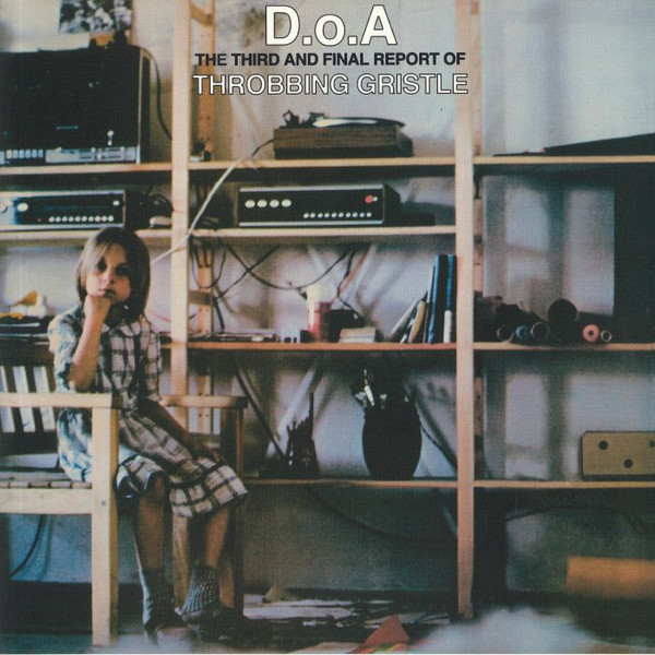 D.o.A The Third And Final Report Of Throbbing Gristle