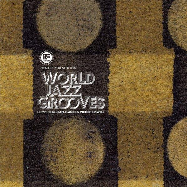 If music presents : you need this - world jazz grooves