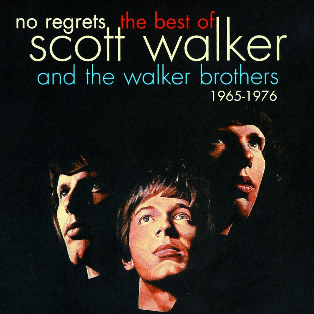 No Regrets The Best Of Scott Walker And The Walker Brothers 1965 - 1976