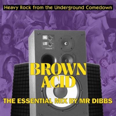 Brown Acid "The Essential Mix" by Mr. Dibbs