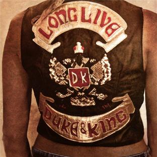 Long live The Duke & The King