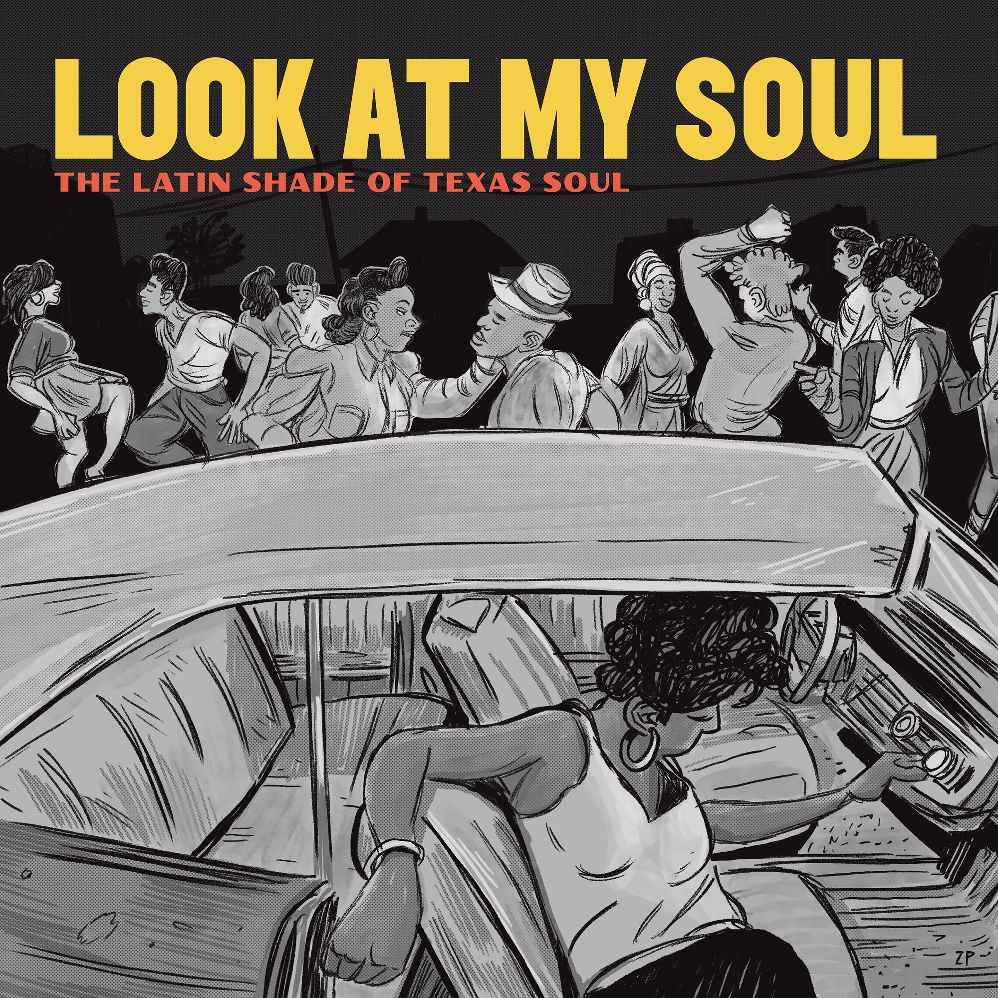 Look At My Soul : The Latin Shade Of Texas Soul