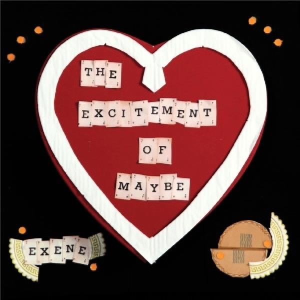 EXCITEMENT OF MAYBE