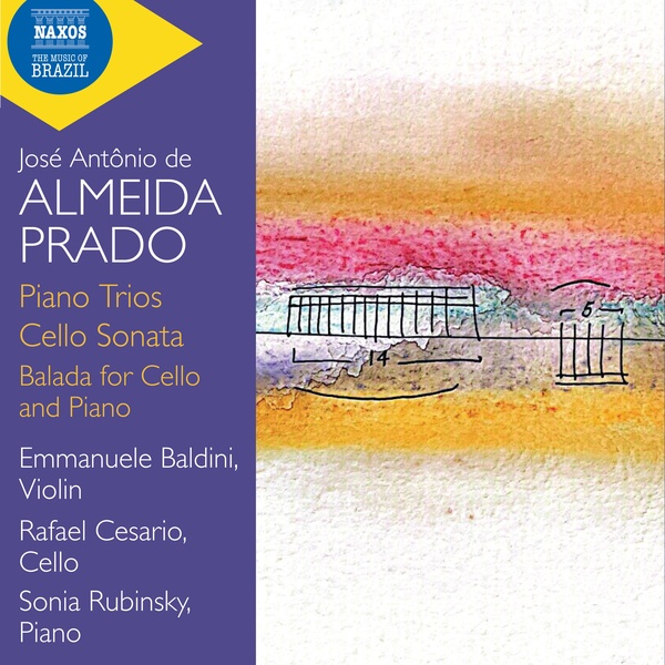Almeida Prado : Piano Trios, Cello Sonata Balada For Cello And Piano