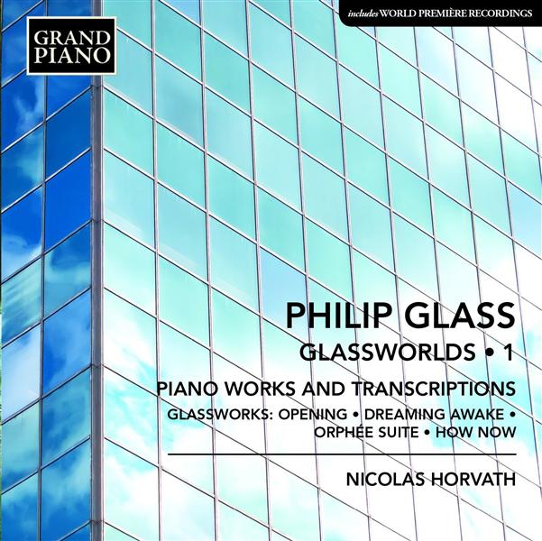 Glassworlds, Volume 1 : Œuvres pour piano et transcriptions
