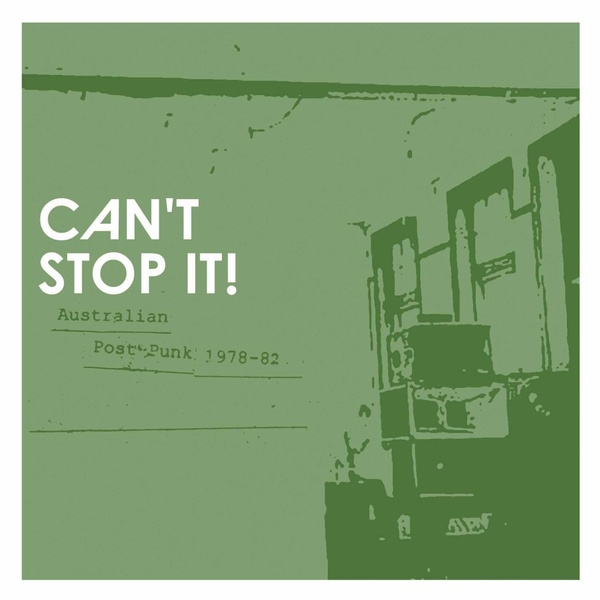 Can'T Stop It! Australian Post-Punk 1978-82 (Deluxe Edition)
