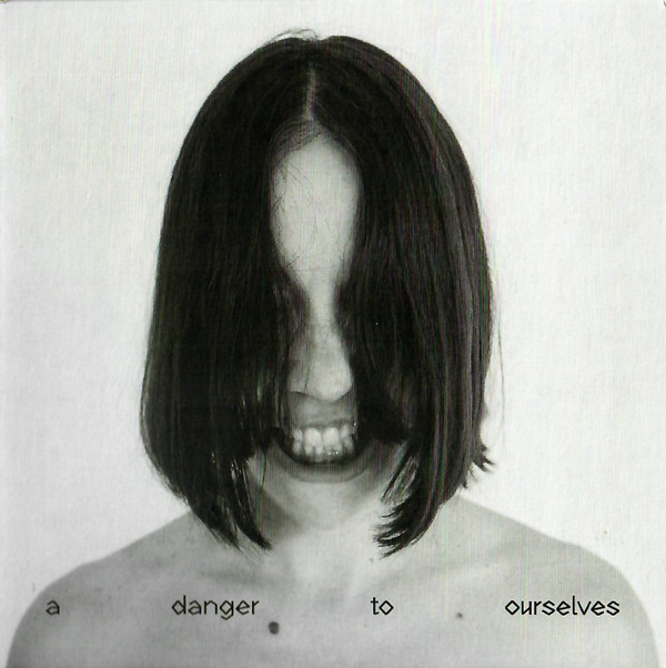 A Danger To Ourselves