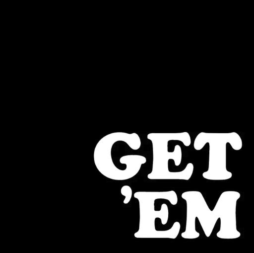 Get 'Em