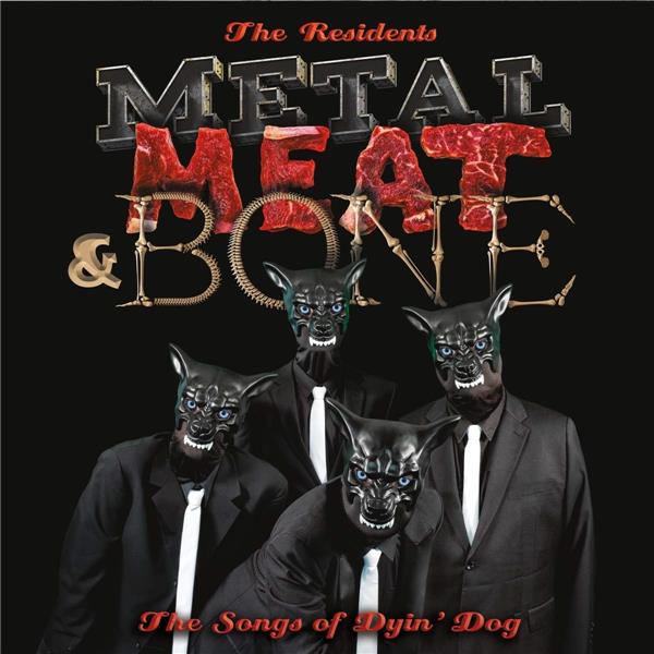Metal, Meat & Bone: The Songs of Dyin’ Dog