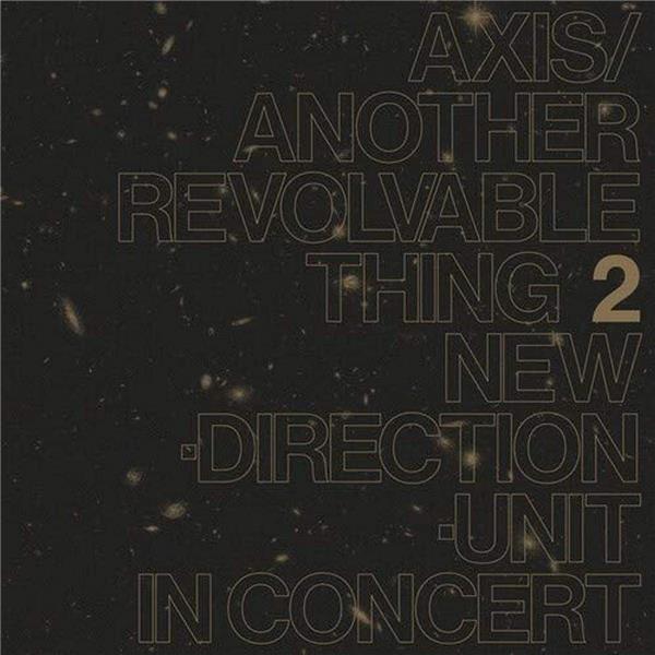 Axis/Another Revolvable Thing 2