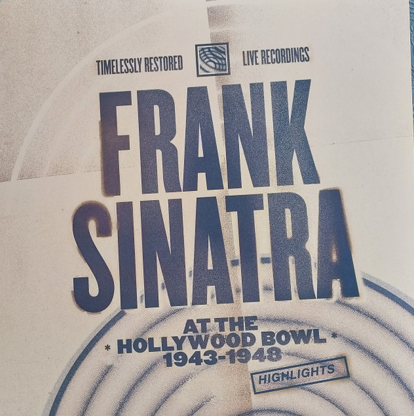 Frank Sinatra at the Hollywood Bowl 1943-1948
