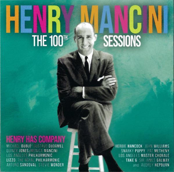 Henry Mancini 100th Sessions : Henry Has Company