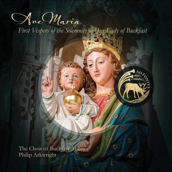 Ave Maria : First Vespers Of the Solemnity Of Our Lady Of Buckfast