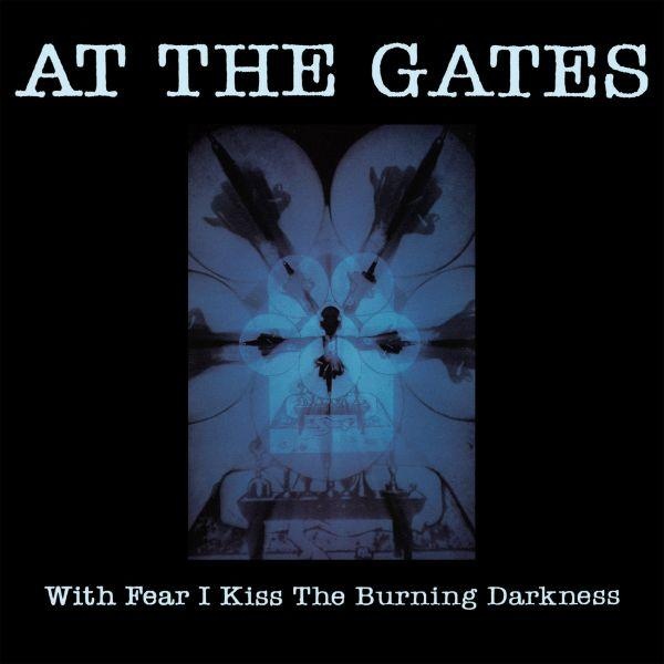 WITH FEAR I KISS THE BURNING DARKNESS