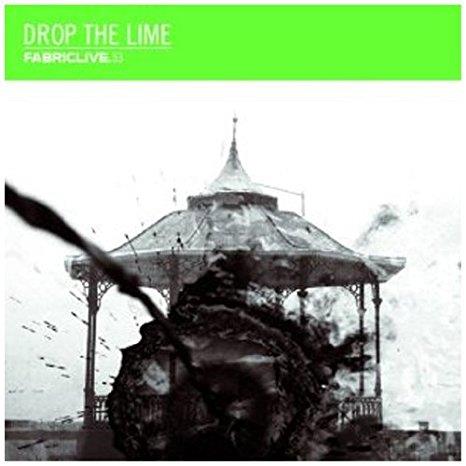 Fabriclive 53 Drop The Lime