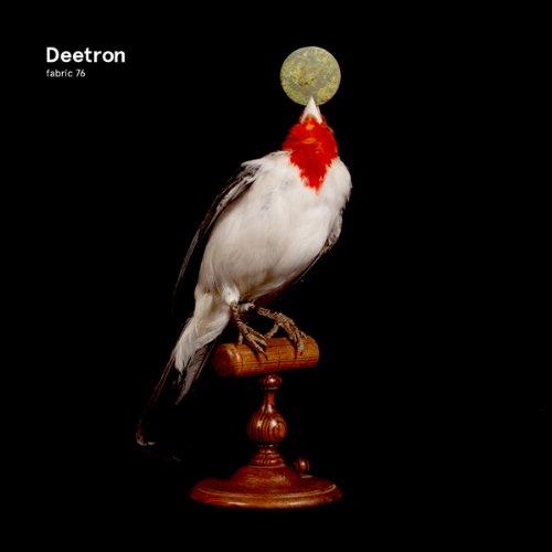 Fabric 76 : Deetron