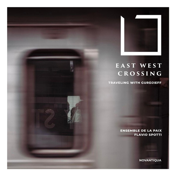 East West Crossing / Travelling With Gurdjieff