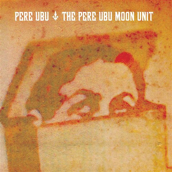 Pere Ubu moon unit