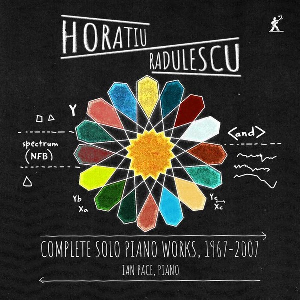 Horatiu Radulescu : The Complete Solo Piano Works (1968-2007)