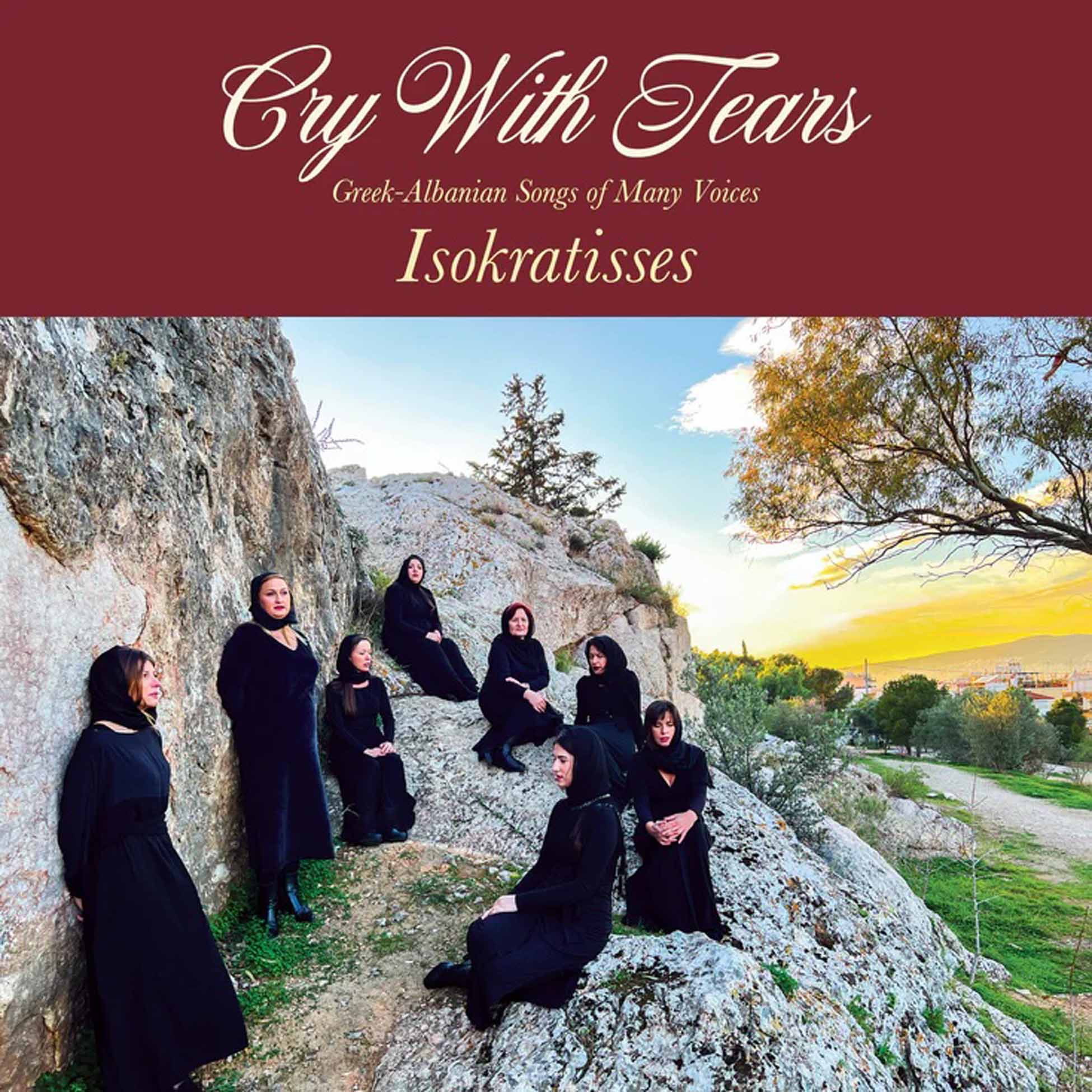 Cry With Tears: Greek-Albanian Songs Of Many Voices