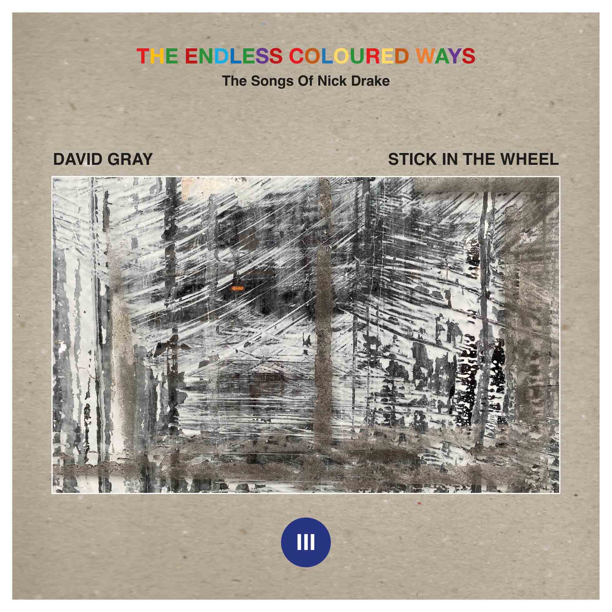 The Endless Coloured Ways: The Songs Of Nick Drake Vol.3