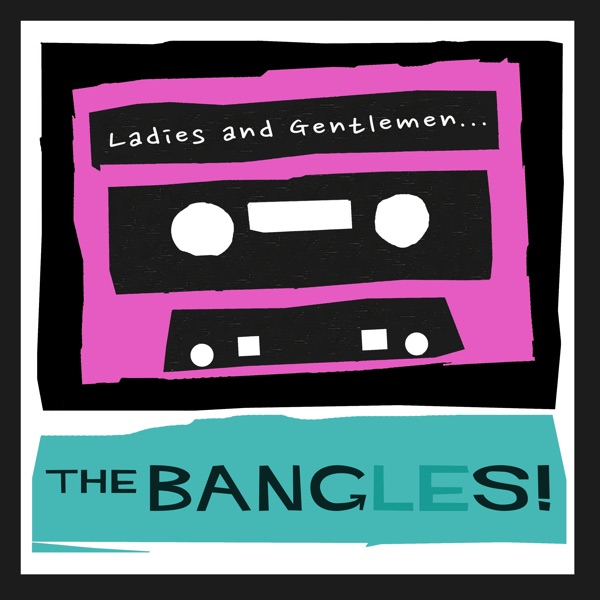 Ladies and Gentlemen... The Bangles !