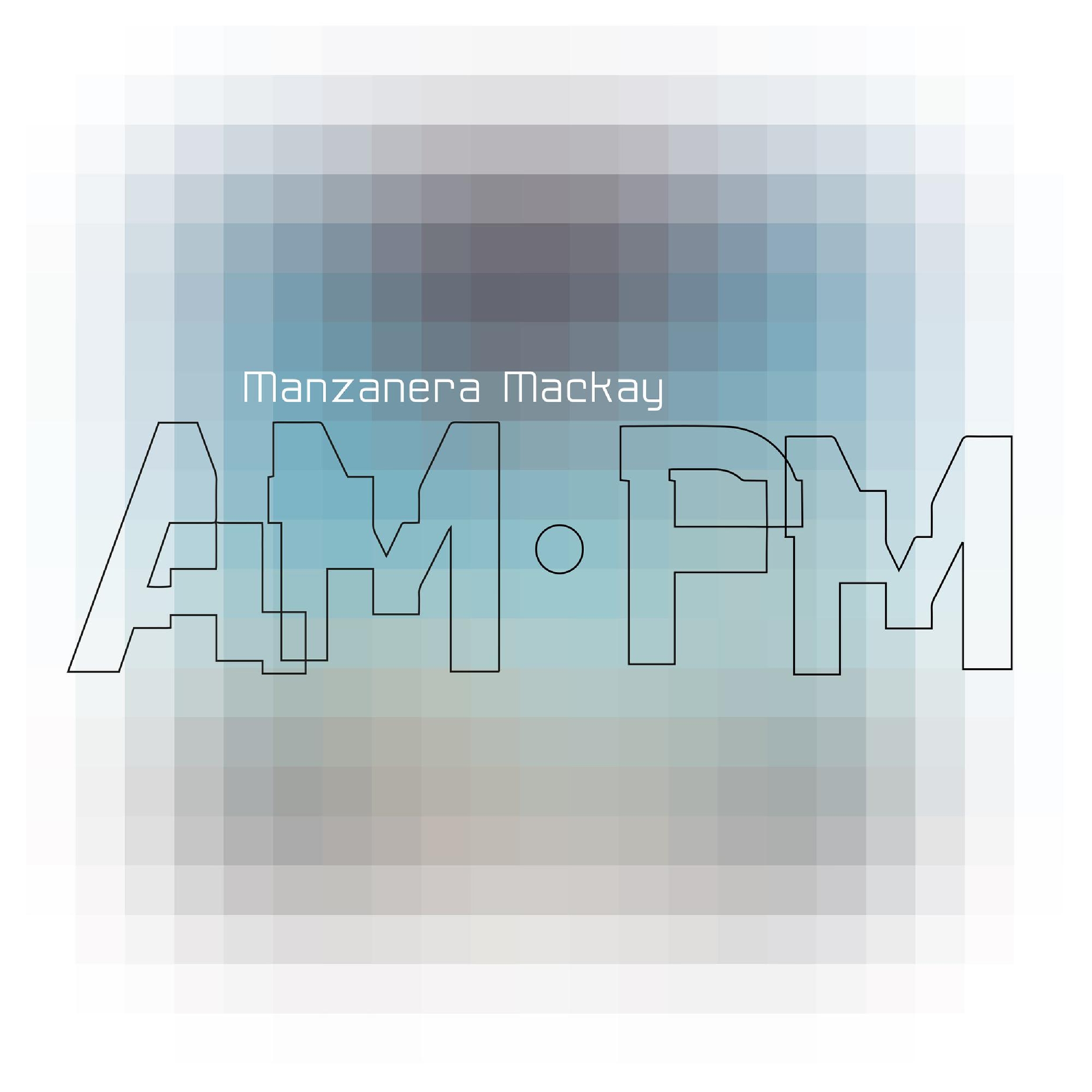 Manzanera Mackay AM.PM