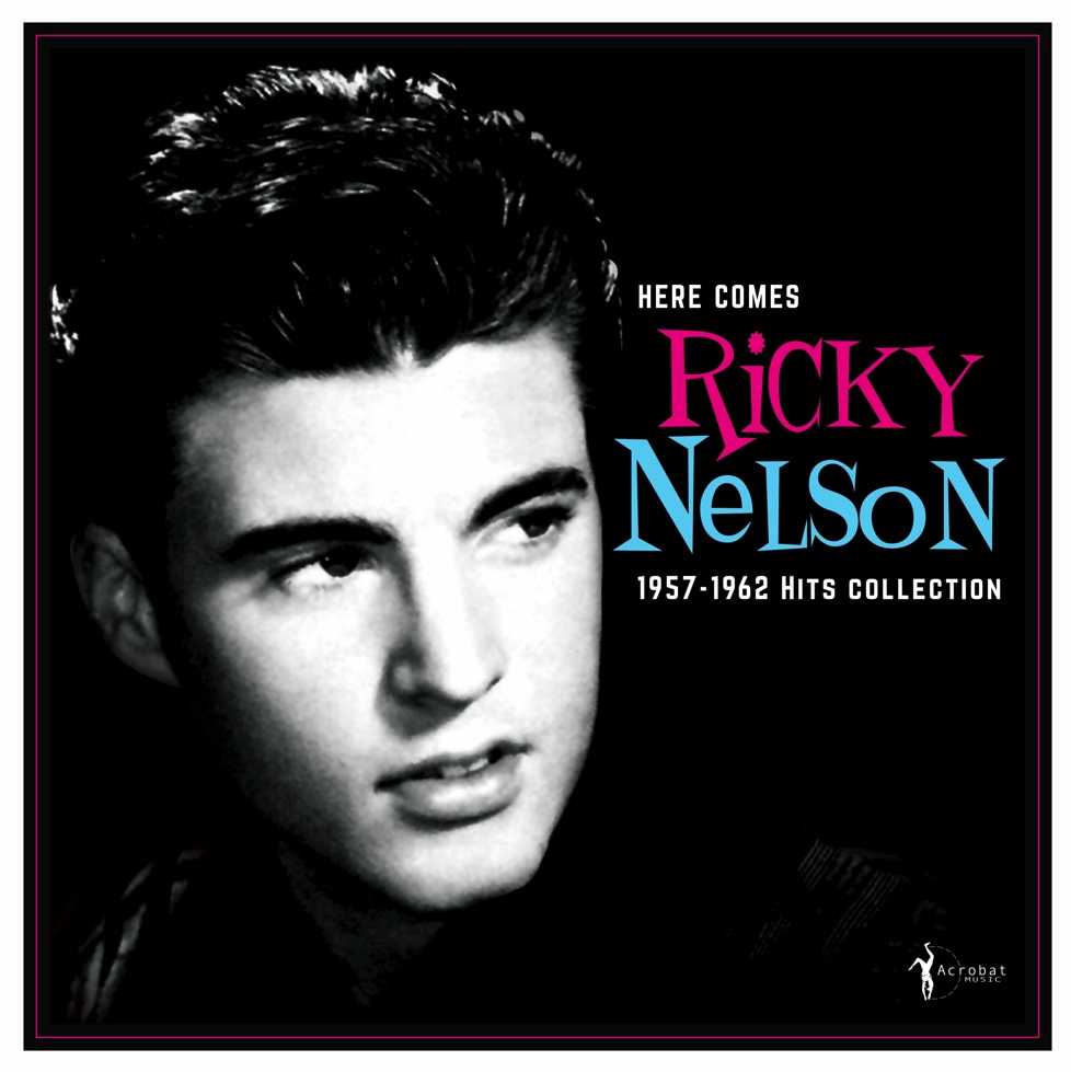 HERE COMES RICKY NELSON 1957/1962 HITS COLLECTION