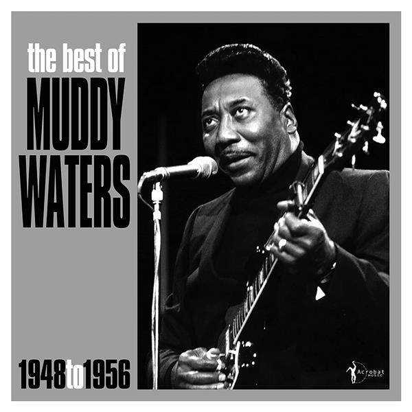 BEST OF MUDDY WATERS 1948/1956