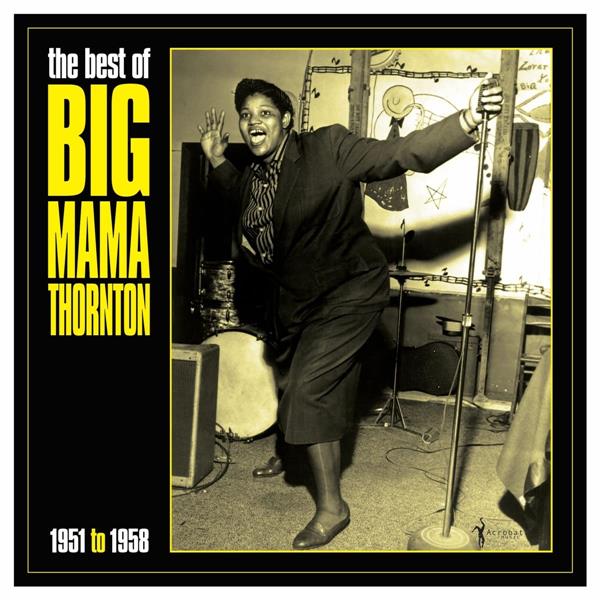 BEST OF BIG MAMA THORNTON 1951/1958