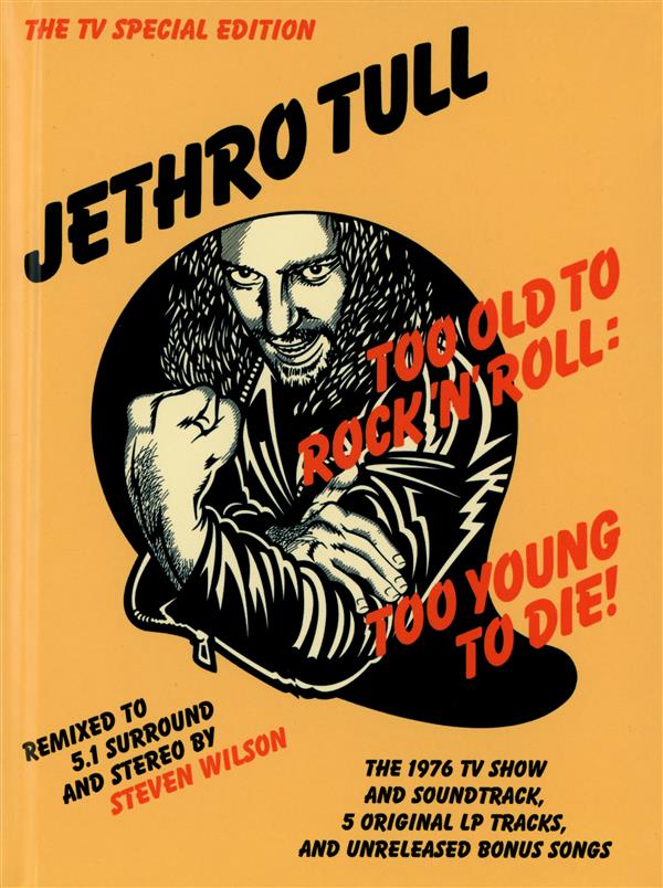 Too Old to Rock ’n’ Roll: Too Young to Die!