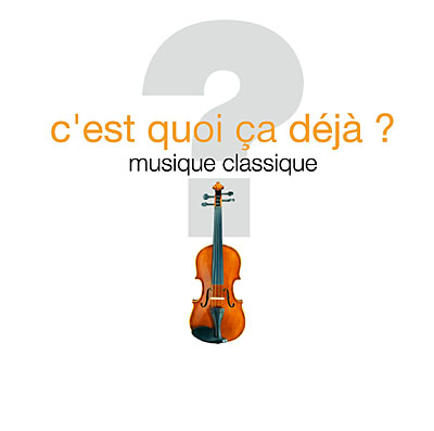C'est quoi ça déjà ? musique classique