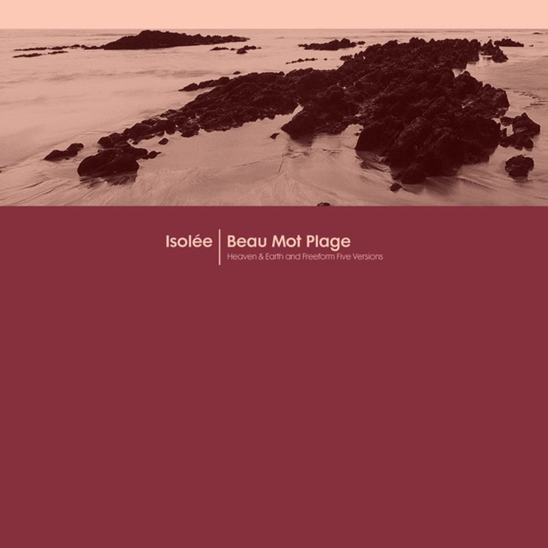 BEAU MOT PLAGE/INCLUS FREEFORM FIVE REMIXES